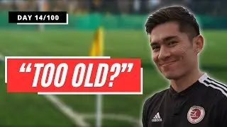 When Are You ‘TOO OLD’ to Make It? | Day 14