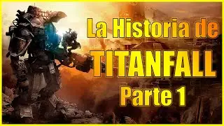 Titanfall | Historia Completa Pt 1 (Facciones - La Frontera)