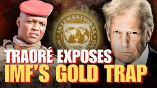 Burkina Faso EXPOSES IMF&rsquo;s Gold Trap | Ibrahim Traor&eacute; Calls It an &ldquo;Economic Coup&rdquo;