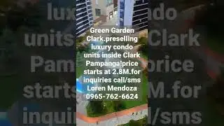Green Garden Clark Pre-selling Luxury condo units for as low as 37k.monthly amortization 0%interest.