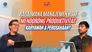 Bagaimana meningkatkan produktivitas karyawan dan perusahaan dengan pembenahan manajemen HSSE