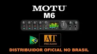 MOTU M6 INTERFACE DE AUDIO USB - AT PROAUDIO BRASIL