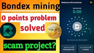 bondex 0 points problem solved | bondex mining update | bondex price prediction | bitcoin mining