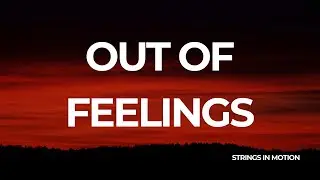 Out of Feelings &mdash; Minimal Acoustic Indie Song | Strings in Motion