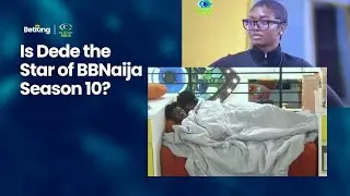 Is Dede the Star of BBNaija Season 10?