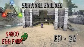 ARK: Survival Evolved - Sarco Egg Farm  EP-20