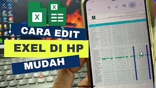 Cara Mudah Edit Excel di HP Android Terbaru 2025 | Tanpa Laptop & 100% Berhasil!