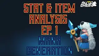 Auto Chess Stat & Item Analysis: Episode 1 Mana Generation | Maestro Maecrow