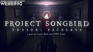 Project Songbird Teaser: Faceless (Első l&aacute;t&aacute;sra!) | #FYREGames