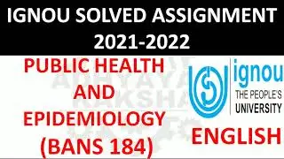 BANS 184 (ENGLISH) PUBLIC HEALTH AND EPIDEMIOLOGY - IGNOU SOLVED ASSIGNMENT 2021-2022