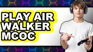 How to Play Air Walker MCOC (Full Guide)