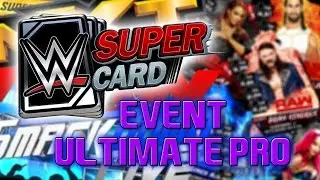 WWE Supercard #28 - Season 3 - EVENT ULTIMATE PRO !!!!