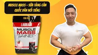 Muscle Mass Gainer Tăng C&acirc;n Tăng Cơ - Review Chi Tiết Về Mass Cho Người Gầy