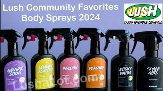 Lush community favorites Body Sprays exclusively online - Unboxing/Detailed Reviews