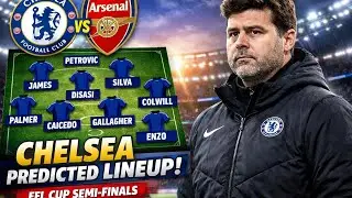 Chelsea Vs Arsenal ll Chelsea Predicted Lineup (4-2-3-1) In EFL CUP SEMI-FINALS Match 2026