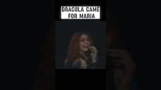 Dracula Came For Maria #draculalovestory