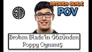 TSM Broken Blade'in G&ouml;z&uuml;nden Poppy Oynanış - Broken Blade Pro View POV Point Of View