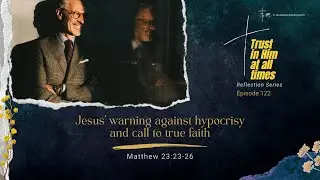 Jesus&rsquo; warning against hypocrisy and call to true faith