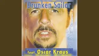 Drunken Sailor (feat. Oscar Kraus) (Radio Edit)
