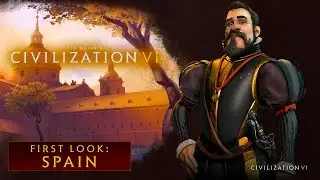 Sid Meier's Civilization VI - Primer vistazo oficial: Espa&ntilde;a