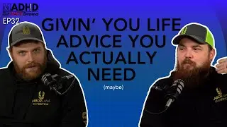 Two UNQUALIFIED Guys Give Life Advice YOU ACTUALLY Need | MADHD Ep32 |