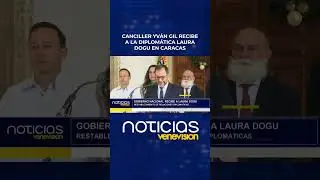 Canciller Yv&aacute;n Gil recibe a la diplom&aacute;tica Laura Dogu en Caracas