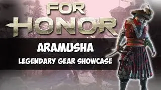 ARAMUSHA LEGENDARY GEAR SHOWCASE! | FOR HONOR