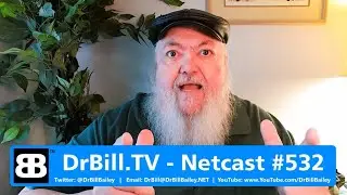 DrBill.TV #532 - 
