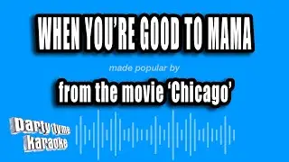 'Chicago' - When You're Good To Mama (Karaoke Version)