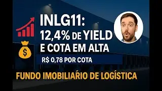 INLG11- Logistics Real Estate Fund | High Yields and Discounted🔍