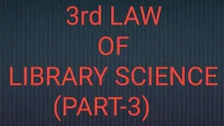 3rd LAW OF LIBRARY SCIENCE | FIVE LAWS