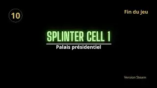 Splinter Cell (PC) &ndash; &Eacute;pisode 10 | Palais pr&eacute;sidentiel &ndash; Dernier acte dans l&rsquo;ombre du pouvoir
