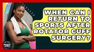 When Can I Return To Sports After Rotator Cuff Surgery? - Sports Jobs
