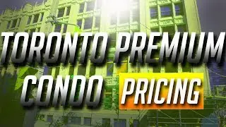 Toronto Premium Condo Pricing
