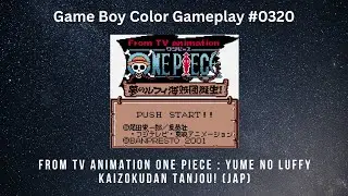 From TV Animation One Piece : Yume No Luffy Kaizokudan Tanjou! (JAP) (GBC / Gameplay #0320)