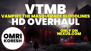 VTMB HD Overhaul (Phase 1) Trailer | Omri Koresh