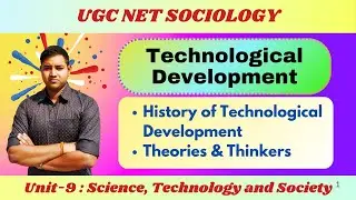 UGC NET Sociology | Unit 9 | Technological Development | History, Theories and Thinkers