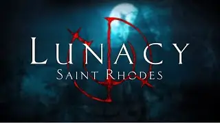 Lunacy: Saint Rhodes &mdash; Psychological Horror That Messes With Your Mind