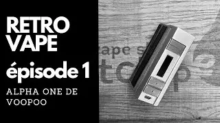 Alpha One par @VOOPOO  | Retro Vape