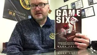 Kurt Bergland&rsquo;s Baseball Book Review:  Game Six, by Mark Frost (2009) Hyperion Press