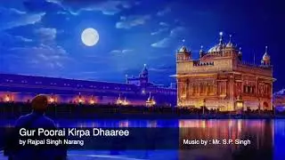 Gur Poorai Kirpa Dhaaree by Rajpal Singh Narang