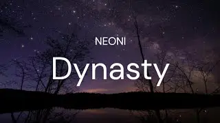 Dynasty - NEONI / FULL SONG LYRICS