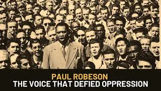 Paul Robeson: The Voice That Defied Oppression