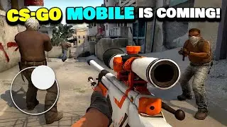 CS:GO MOBILE ВЫЙДЕТ РАНЬШЕ, ЧЕМ ВЫ ДУМАЕТЕ... (ПОСЛЕДНИЕ НОВОСТИ)
