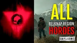 SURVIVAL MODE - HOW TO DEFEAT ALL HORDES AT BELKNAP REGION (HORDE LOCATIONS + GAMEPLAY) | DAYS GONE