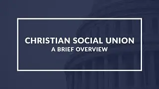 The Christian Social Union: A Brief Overview of Germany's Major Political Party