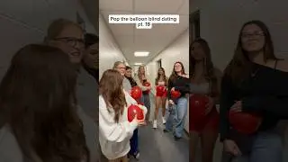 Pop the balloon blind dating pt. 18 #fyp #viral #funny
