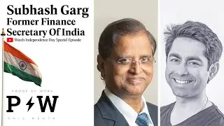 Subhash Chandra Garg Unleashing India's $10 Trillion Dream | Proof Of Work With Shiv Mehta Episode 9