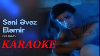 Seni evez elemir - KARAOKE - (Köhnə versiya)