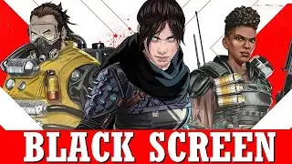 Solve Apex Legends Black Screen | How to Fix Apex Legends Won't Start | 100% Working